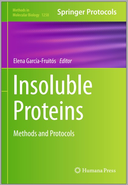 Insoluble Proteins Methods and Protocols-Springer New York (2015), پروتئین های نامحلول : روش ها و پروتکل ها , فهرست مواد لازم و معرف ها، پروتکل های آزمایشگاهی گام به گام، , پروتکل های قابل خواندن قابل بارز، , و راهنمایی در مورد عیب یابی  , و اجتناب از مشکلات شناخته شده , سلولی زیست شناسی مولکولی